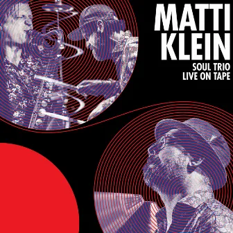 Soul Trio Live On Tape by Matti Klein