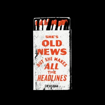 she's old news but she makes all the headlines by dev.m4a