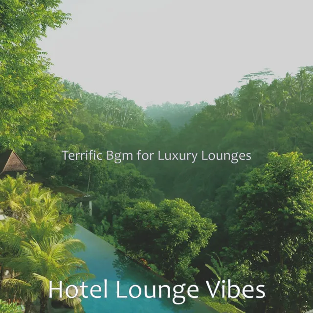 Terrific Bgm for Luxury Lounges