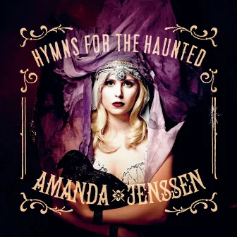 Hymns For The Haunted by Amanda Jenssen