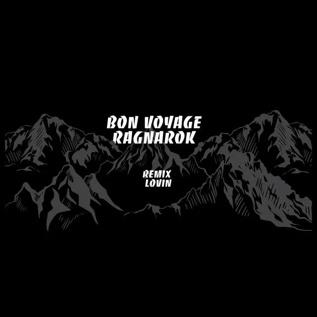 Ragnarok, Bon Voyage (Remix)