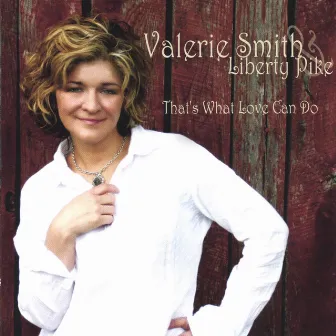 That's What Love Can Do by Valerie Smith