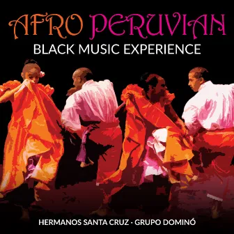 Afro Peruvian: Black Music Experience by Hermanos Santa Cruz