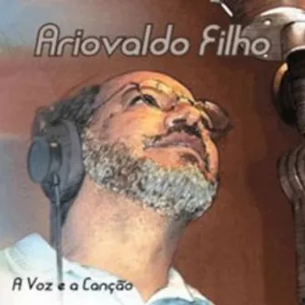 A Voz e a Canção by Ariovaldo Filho