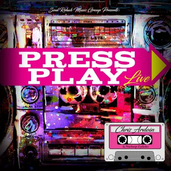 Press Play Live by Chris Ardoin