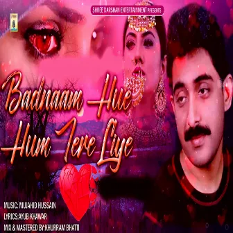 Badnaam Hue Hum Tere Liye by Zubin Shah