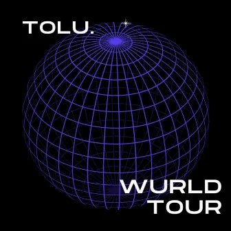 Wurld Tour by TOLU.