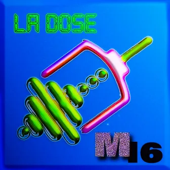 LA DOSE by MI6