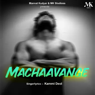 Machaavange by Kammi Deol