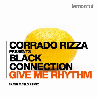 Give Me Rhythm (Samir Maslo Remix) by Black Connection