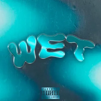 WET by MYKE LVRENT