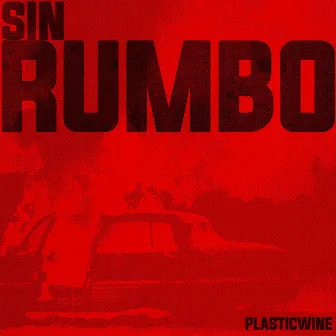 Sin Rumbo by Plasticwine