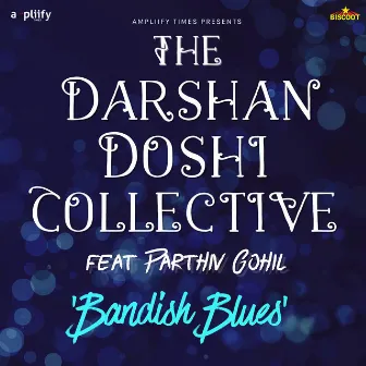 Bandish Blues by Darshan Doshi