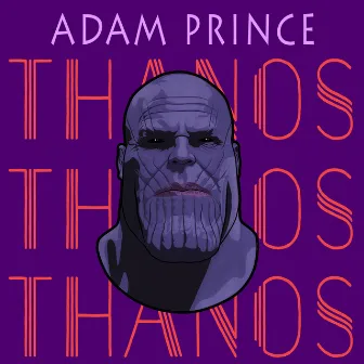 Thanos by Adam Prince