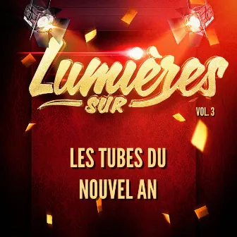 Lumières Sur Les Tubes Du Nouvel an, Vol. 3 by Unknown Artist