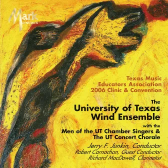 Texas Music Educators Association 2006 Clinic and Convention by The University of Texas Wind Ensemble