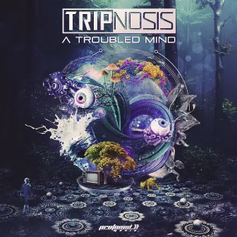 A Troubled Mind by Tripnosis