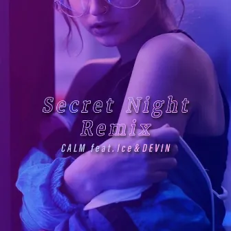 Secret Night (Remix) [feat. Ice & DEVIN] by CALM