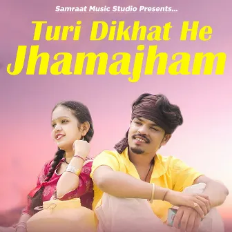 Turi Dikhat He Jhamajham by 