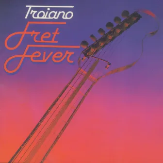 Fret Fever by Domenic Troiano