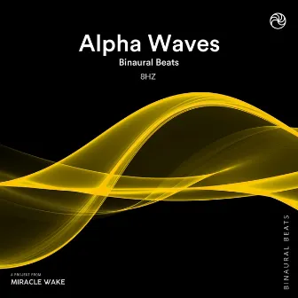 8 Hz Miracle Alpha Waves by Miracle Waves