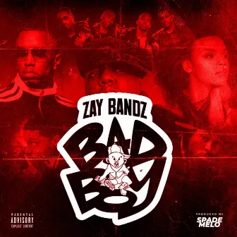 BAD BOY by Zay Bandz