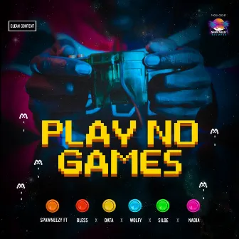 Play No Games (Clean) by Bless