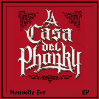 Nouvelle Ere - EP by La Casa Del Phonky