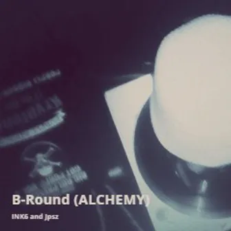 B-Round (Alchemy) by Jpsz