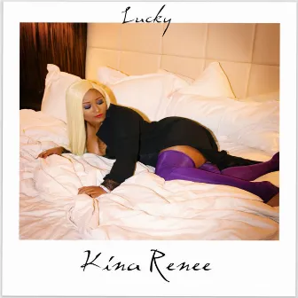 Lucky by Kina Renee