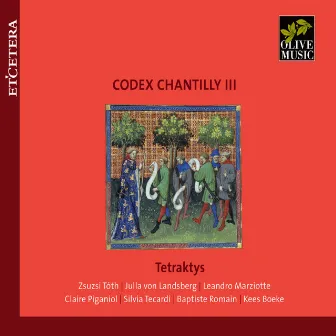 Codex Chantilly III - Bibliothèque du Château de Chantilly, Ms. 564 by Tetraktys