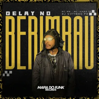 Delay no Berimbau by Mafia Do Funk OFC