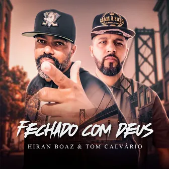 Fechado Com Deus by Hiran Boaz