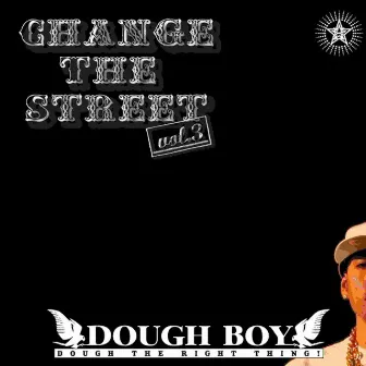 Change The Street Vol.3 by Dough Boy