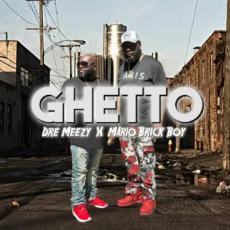 Ghetto by Dre Meezy