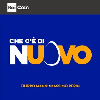 Che c'è di nuovo (Colonna Sonora Originale del Programma Tv) by Filippo Manni