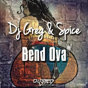 Bend Ova by DJ Greg