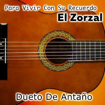 Para Vivir Con Su Recuerdo / El Zorzal by Dueto De Antaño