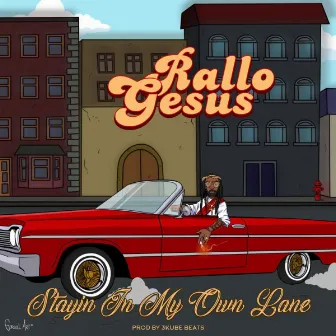 Staying in My Own Lane by Rallo Gesus