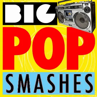 Big Pop Smashes by Summer Hit Superstars