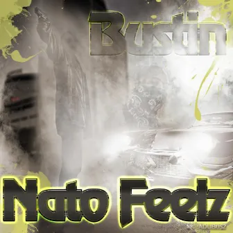 Bustin EP by Nato Feelz