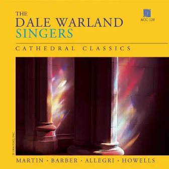 Cathedral Classics by Dale Warland Singers