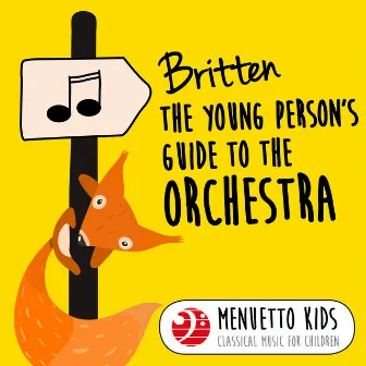 Britten: The Young Person's Guide to the Orchestra, Op. 34 (Menuetto Kids - Classical Music for Children) by Pro Musica Orchestra, Vienna