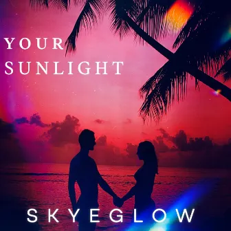 Your Sunlight by Skyeglow