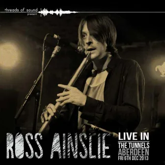 Live in the Tunnels by Ross Ainslie