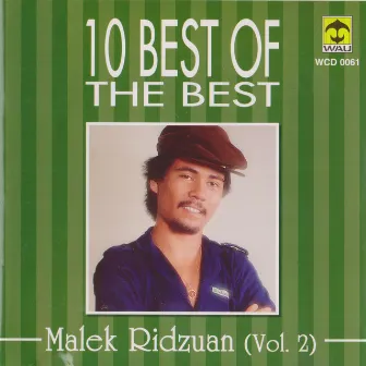 10 Best Of The Best Malek Ridzuan (Vol. 2) by Malek Ridzuan