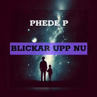 Blickar upp nu by Phede P