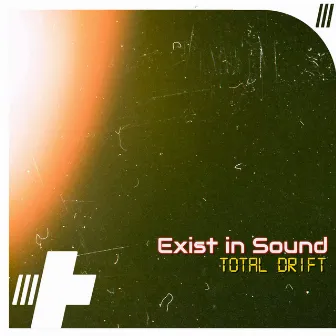 Total Drift by Exist in Sound