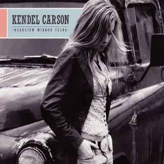 Rearview Mirror Tears by Kendel Carson