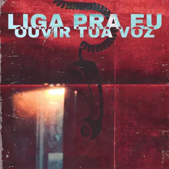 Liga pra Eu Ouvir Tua Voz by jotasskr